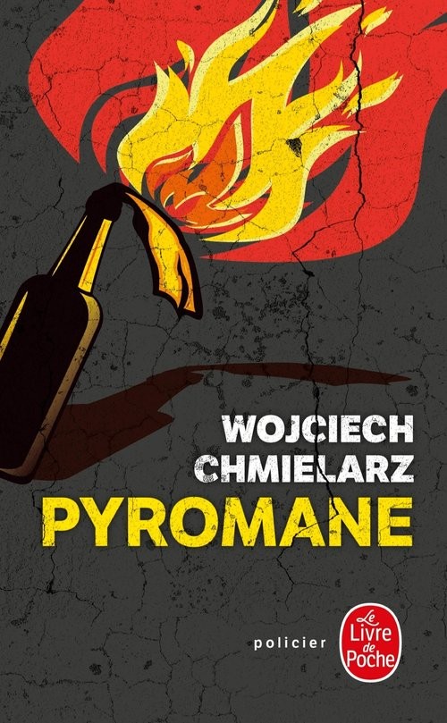 okładka Pyromane Podpalacz przekład francuski książka | Wojciech Chmielarz