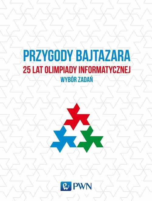 okładka Przygody Bajtazara 25 lat Olimpiady Informatycznej - wybór zadańebook | pdf | NULL