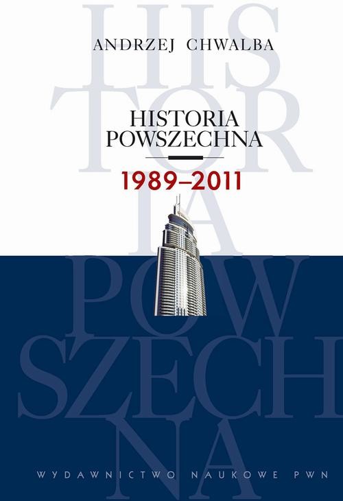 okładka Historia powszechna 1989-2011 ebook | epub, mobi | Andrzej Chwalba