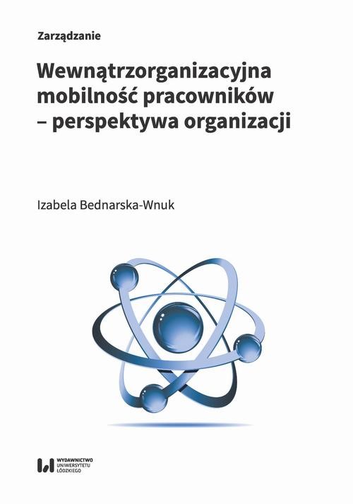 okładka Wewnątrzorganizacyjna mobilność pracowników – perspektywa organizacjiebook | pdf | Izabela Bednarska-Wnuk