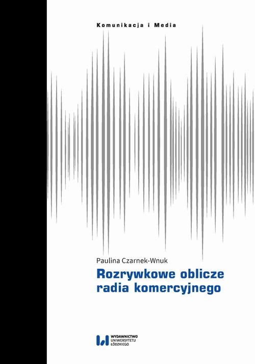 okładka Rozrywkowe oblicze radia komercyjnegoebook | pdf | Paulina Czarnek-Wnuk