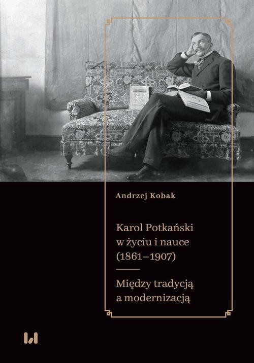 Karol Potkański w życiu i nauce (1861–1907)