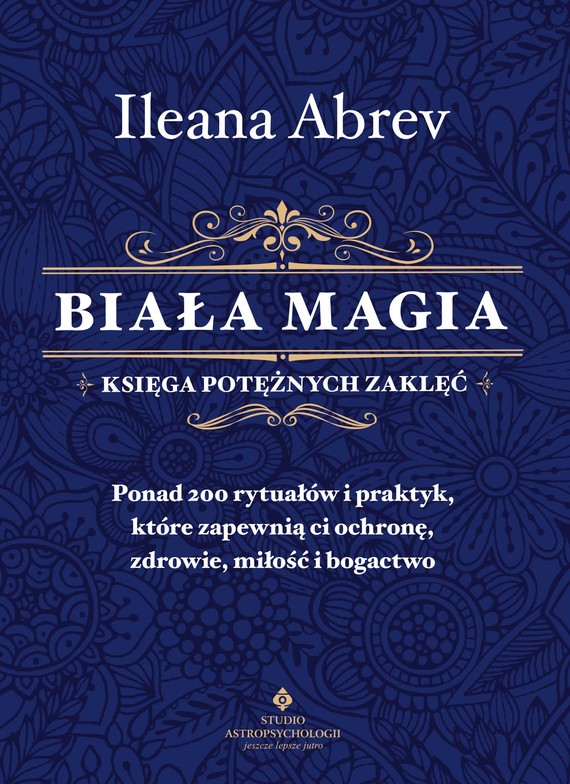 okładka Biała magia - księga potężnych zaklęćebook | epub, mobi, pdf | Ileana Abrev