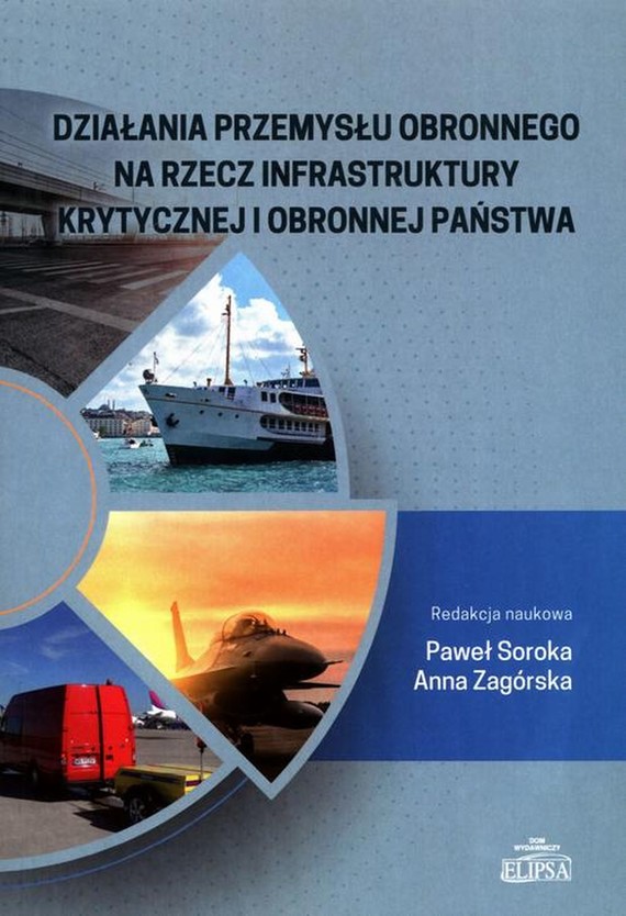 okładka Działania przemysłu obronnego na rzecz infrastruktury krytycznej i obronnej państwa ebook | pdf | Paweł Soroka, Anna Zagórska