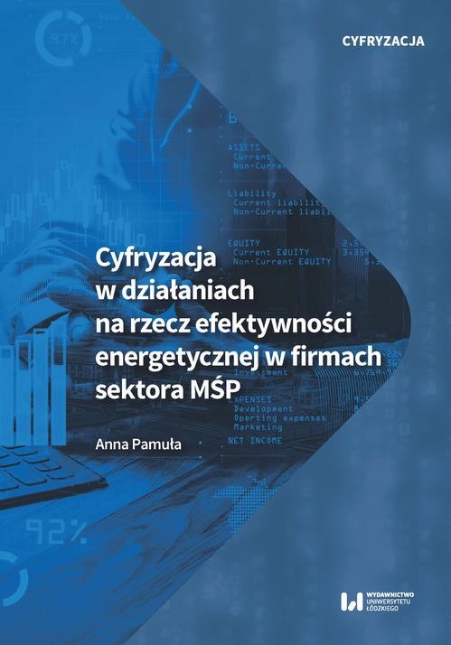 okładka Cyfryzacja w działaniach na rzecz efektywności energetycznej w firmach sektora MŚP ebook | pdf | Anna Pamuła