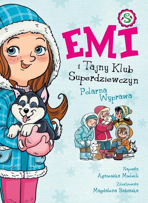 okładka Emi i Tajny Klub Superdziewczyn T.10 Polarna Wyprawa książka | Agnieszka Mielech