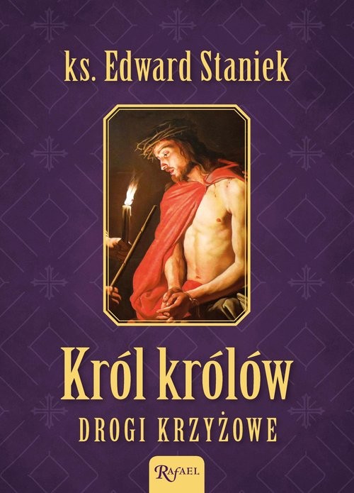 okładka Król Królów Drogi Krzyżoweksiążka |  | ks. prof. Edward Staniek