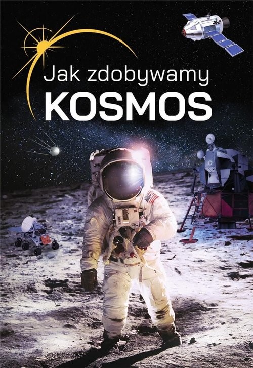 okładka Jak zdobywamy kosmos? książka | Janusz Jabłoński