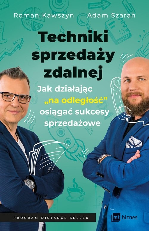 okładka Techniki sprzedaży zdalnej Jak działając „na odległość”, osiągać sukcesy sprzedażowe książka | Kawszyn Roman, Adam Szaran