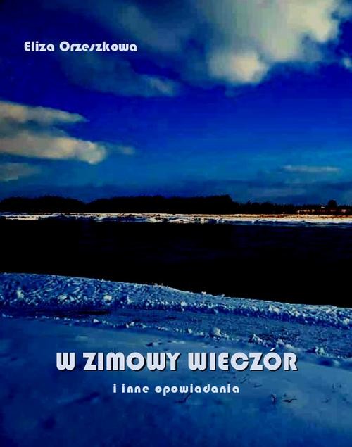 okładka W zimowy wieczór i inne opowiadaniaebook | epub, mobi | Eliza Orzeszkowa