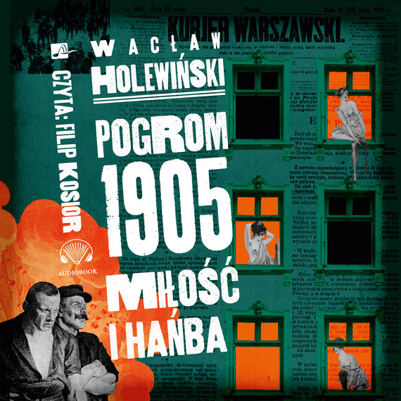 okładka Pogrom 1905. Miłość i hańbaaudiobook | MP3 | Wacław Holewiński