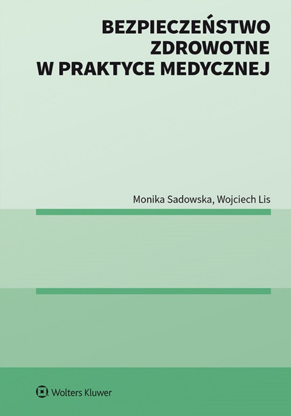 okładka Bezpieczeństwo zdrowotne w praktyce medycznej (pdf) ebook | pdf | Redakcja naukowa: Wojciech Lis, Monika Sadowska