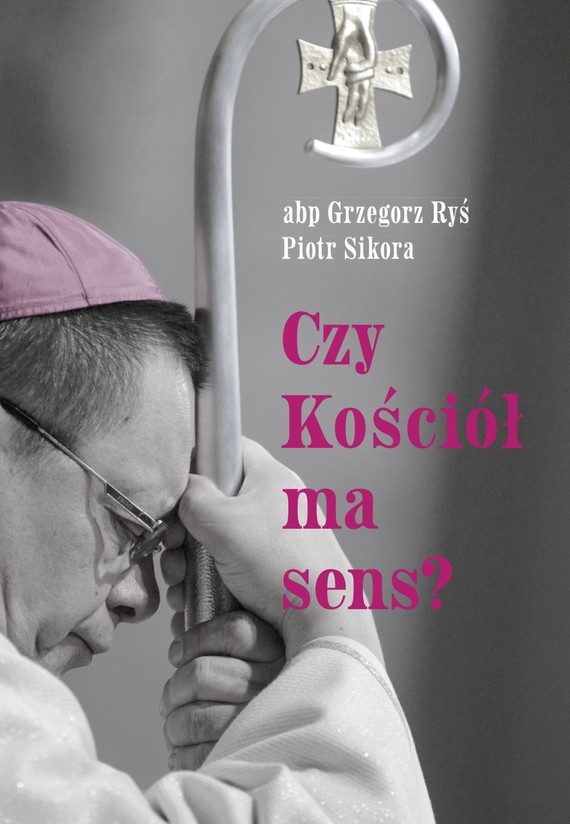 okładka Czy Kościół ma sens? ebook | epub, mobi | Piotr Sikora, Grzegorz Ryś