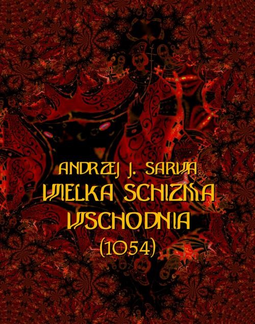 okładka Wielka Schizma Wschodnia (1054) ebook | epub, mobi | Andrzej Sarwa