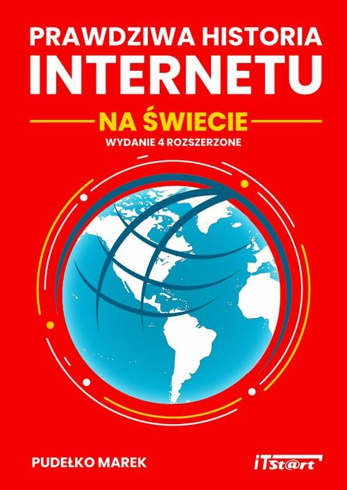 Prawdziwa Historia Internetu na Świecie - wydanie 4 rozszerzone