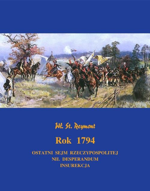 okładka Rok 1794. Powieść historycznaebook | epub, mobi | Władysław Stanisław Reymont