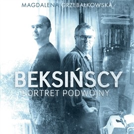 okładka Beksińscy. Portret podwójny audiobook | MP3 | Magdalena Grzebałkowska
