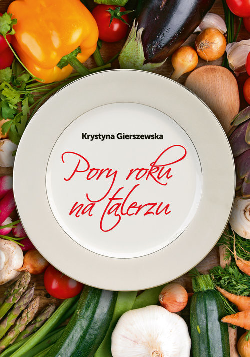 okładka Pory roku na talerzuksiążka |  | Gierszewska Krystyna