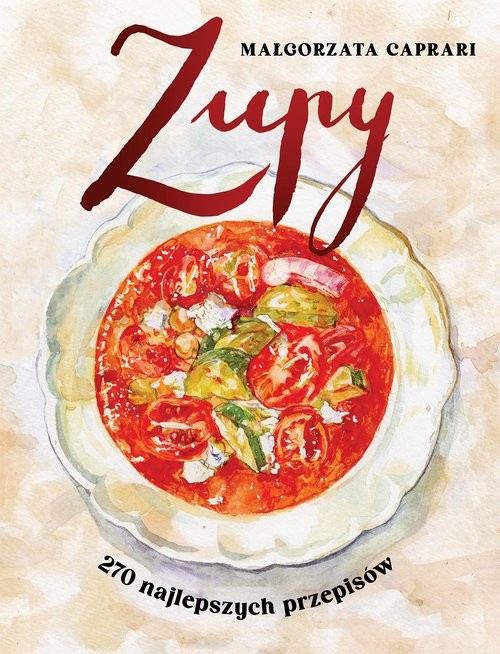 okładka Zupy 270 najlepszych przepisówksiążka |  | Małgorzata Caprari