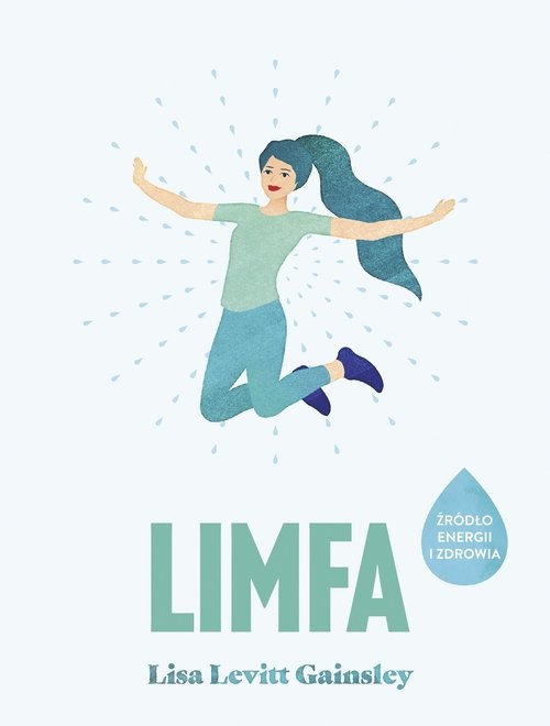 okładka Limfa. Źródło energii i zdrowia książka | Gainsley LisaLevitt