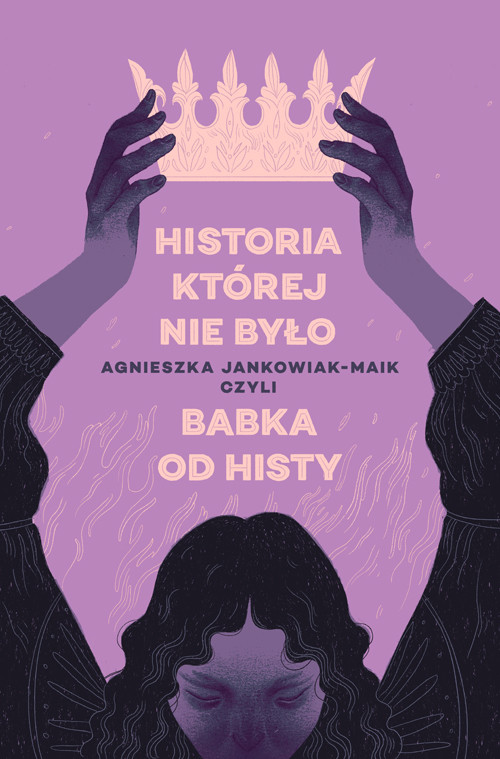 okładka Historia, której nie byłoksiążka |  | Agnieszka Jankowiak-Maik