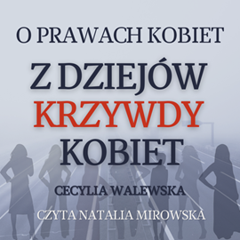 okładka Z dziejów krzywdy kobietaudiobook | MP3 | Walewska Cecylia