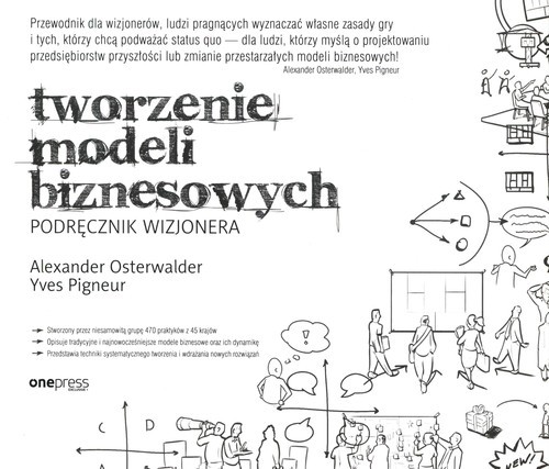 okładka Tworzenie modeli biznesowych Podręcznik wizjonera książka | Alexander Osterwalder, Yves Pigneur