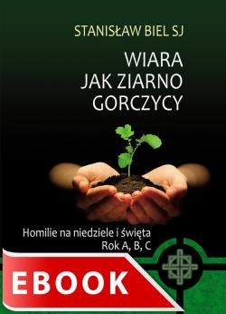 okładka Wiara jak ziarno gorczycy ebook | epub, mobi | Stanisław Biel SJ