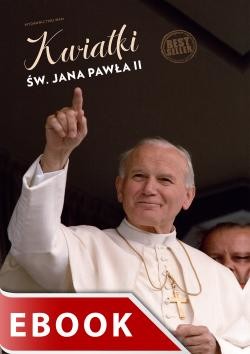 okładka Kwiatki św. Jana Pawła II ebook | epub, mobi | Janusz Poniewierski