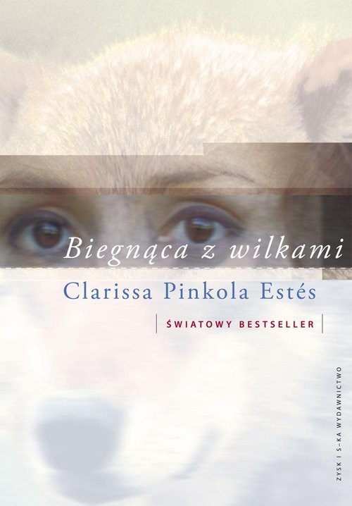 okładka Biegnąca z wilkami książka | Estes ClarissaPinkola