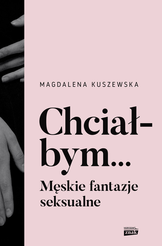 okładka Chciałbym... Męskie fantazje seksualneebook | epub, mobi | Kuszewska Magdalena