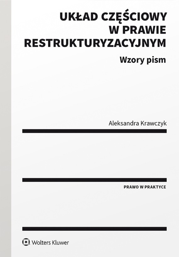okładka Układ częściowy w prawie restrukturyzacyjnym. Wzory pism (pdf) ebook | pdf | Aleksandra Krawczyk