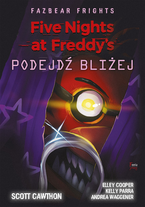 okładka Five Nights at Freddy’s: Fazbear Frights. Podejdź bliżejebook | epub, mobi | Scott Cawthon