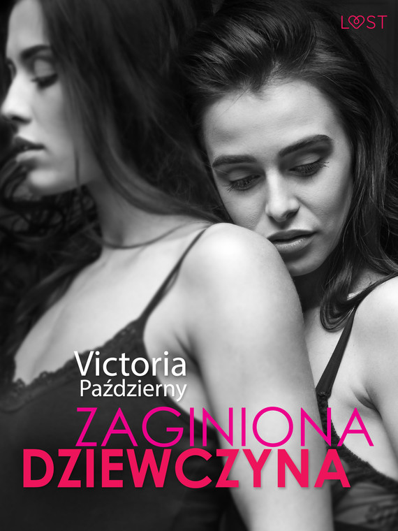 okładka Zaginiona dziewczyna – lesbijska erotykaebook | epub, mobi | Victoria Pazdzierny