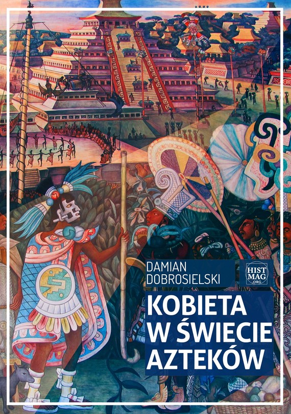 okładka Kobieta w świecie Aztekówebook | epub, mobi | Damian Dobrosielski