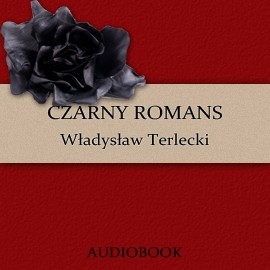 okładka Czarny romans audiobook | MP3 | Terlecki Władysław