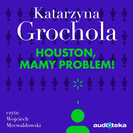 okładka Houston, mamy problem! audiobook | MP3 | Katarzyna Grochola