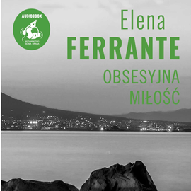 okładka Obsesyjna miłość audiobook | MP3 | Elena Ferrante