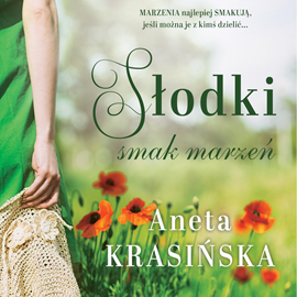 okładka Słodki smak marzeń audiobook | MP3 | Aneta Krasińska