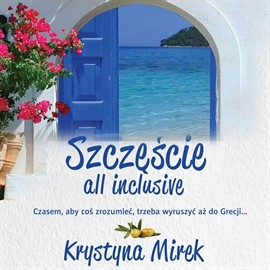 okładka Szczęście all inclusive audiobook | MP3 | Krystyna Mirek