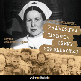 okładka Prawdziwa historia Ireny Sendlerowej audiobook | MP3 | Anna Mieszkowska