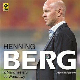 okładka Henning Berg. Z Manchesteru do Warszawy audiobook | MP3 | Joachim Førsund