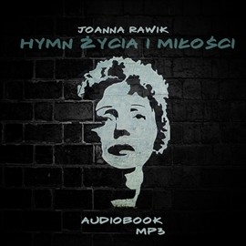 okładka Hymn Życia i Miłościaudiobook | MP3 | Joanna Rawik