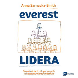 okładka Everest Lidera. O wartościach, silnym zespole i skutecznym przywództwieaudiobook | MP3 | Anna Sarnacka-Smith
