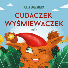 okładka Cudaczek Wyśmiewaczek cz. 1 audiobook | MP3 | Julia Duszyńska