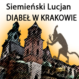 okładka Diabeł w Krakowie audiobook | MP3 | Lucjan Siemieński