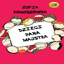 okładka Dzieci pana Majstra audiobook | MP3 | Zofia Rogoszówna