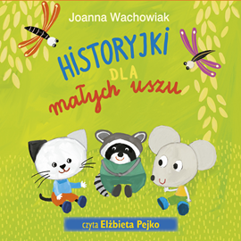 okładka Historyjki dla małych uszu audiobook | MP3 | Joanna Wachowiak