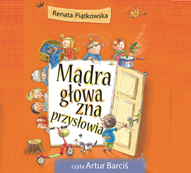 okładka Mądra głowa zna przysłowiaaudiobook | MP3 | Renata Piątkowska