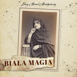 okładka Biała magia audiobook | MP3 | Lucy Maud Montgomery